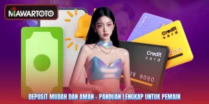 Deposit Mudah Dan Aman - Panduan Lengkap Untuk Pemain
