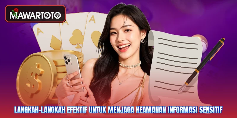Langkah-langkah efektif untuk menjaga keamanan informasi sensitif