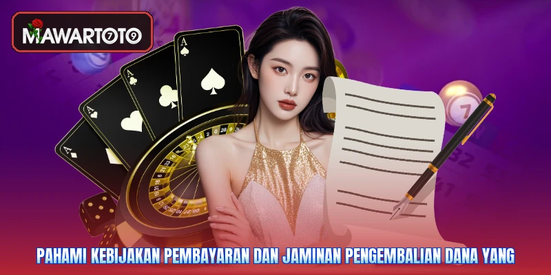 Pahami kebijakan pembayaran dan jaminan pengembalian dana yang
