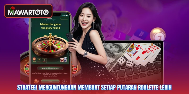 Strategi menguntungkan membuat setiap putaran Roulette lebih